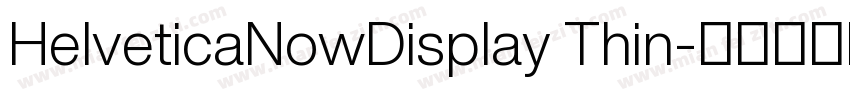 HelveticaNowDisplay Thin字体转换